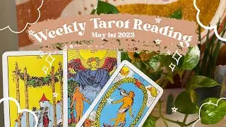 Weekly Tarot Reading - May 1st 2023