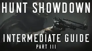 An Intermediate/Beginner Guide to Hunt: Showdown Part III (Duos & Trios, Speed/Stealth, Spawns, Map)