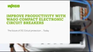 Improve Productivity with WAGO Compact Electronic Circuit Breakers (ECBs)