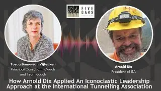 How Arnold Dix Applied An Iconoclastic Leadership Approach at the International Tunnelling Associat.