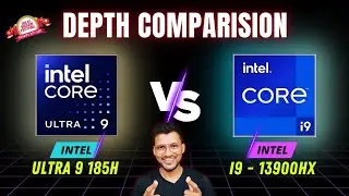 Intel Core Ultra 9 185H vs Intel Core i9 13900HX - In Depth Comparison 🔥🔥 i9 13900HX vs Ultra 9 185H