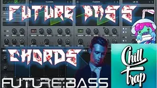 Sound Design #32 - Serum Juicy Future Bass Chill Trap Chords (Fluencie Preoccupied)