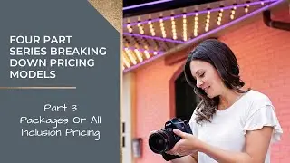 How To Price Your Photography - Part 3
