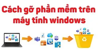 Cách gỡ phần mềm trên máy tính windows