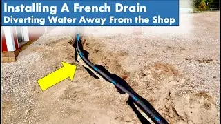 French Drain Install | Diverting Water From my Shop