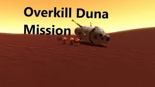 Overkill Duna mission (KSP 1.12.2)