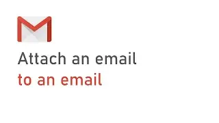How To Attach An Email To An Email