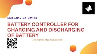 Battery Controller for Charging and Discharging of Battery | MATLAB/Simulink | Download Simulation