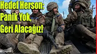 Hedef Herson: Panik Yok, Geri Alacağız! #haberler #sondakika #ukrainewar