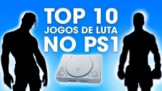 TOP10 Melhores jogos de luta do PS1!