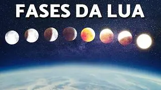 Conheça TODAS as FASES DA LUA e o CICLO LUNAR