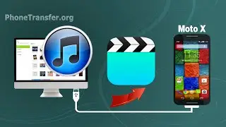 How to Sync Videos from iTunes to Moto X, Transfer iTunes Movies to Moto X on Mac