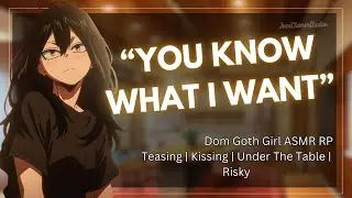ASMR || Dom Goth Girl Teases You Under The Table... [Spicy] [Goth Girl] [Friends To Lovers]