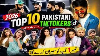 Top 10 Pakistani TikTokers 2026 🇵🇰 | Most Famous TikTok Stars in Pakistan