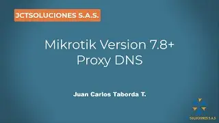 Mikrotik Proxy DNS en versión 7.8 o superior