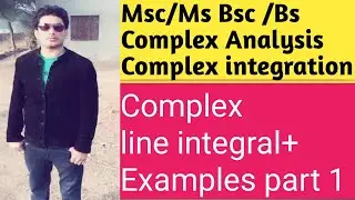 complex line integral|| complex analysis ||complex integration ||Msc math||