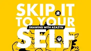 SKIPITTOYOURSELF 01 | AZAZYN | SPEEDY DRAWING