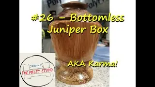 #26 - Bottomless Juniper Box... AKA Karma!