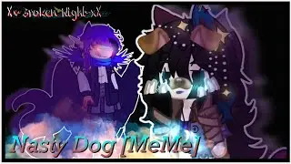 Nasty Dog[MeMe](Ft: Future CV!Everett & CV!Ganz).