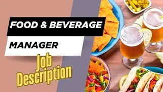 Job description of Food and Beverage Manager - Role, Responsibilities & Skills