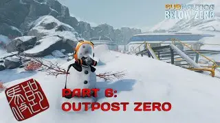 Let's Play Subnatuica: Below Zero - Part 6 - Outpost Zero