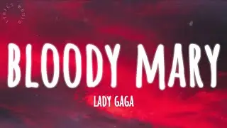 Lady Gaga - Bloody Mary (Lyrics)