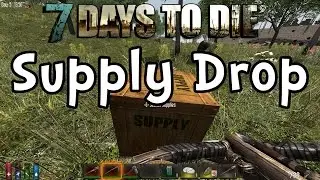 7 Days to Die | S2E09 | Supply Drop! (Gameplay / Playthrough / 1080p)
