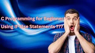 C Programming for Beginners: Using If-Else Statements #15