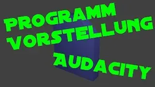 Audacity [Programmvorstellung]