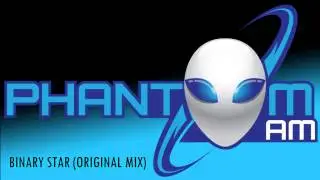 phantom AM - Binary Star (Original Out of Space Mix) [2015] [New Trance]