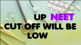 NEET 2021 CUT OFF UP  | UP NEET CUT OFF 2021| EXPECTED neet cut off 2021 | |NEET 2021 CUT OFF