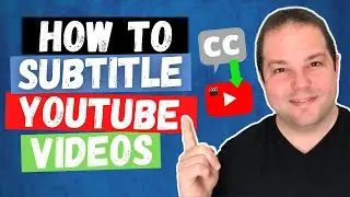 How To Add Subtitles To YouTube Videos: (New Method)
