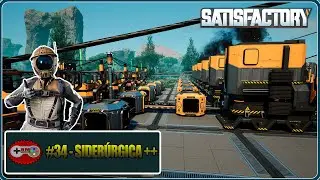 Satisfatory #34 - Ampliação da Siderúrgica!