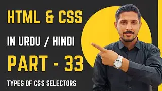 HTML & CSS Part 33 | Types of Selectors in CSS | Yazdan Haider | 2023