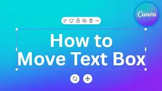 How to move text box in Canva