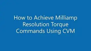 How to Achieve Milliamp (mA) Resolution in Current Mode Using CVM