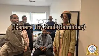 Prepare Thy Soul (Reminder) - Brethren From The Bronx & New Jersey Temple | Truth of God