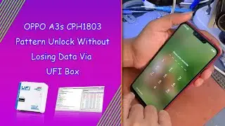 OPPO A3s Unlock Password Without Losing Data By UFI Box,Oppo A3s Pattern Unlock,iRepair