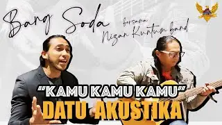 KAMU KAMU KAMU - Bang Soda (DATU AKUSTIKA)