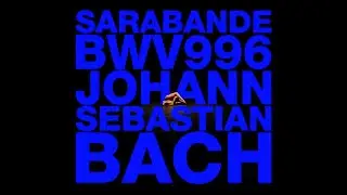 Sarabande - BWV 996 - Johann Sebastian Bach Starring Mihael Belilov
