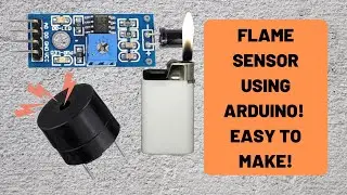 Flame Sensor Using Arduino! Detect Fire | EASY TO MAKE!