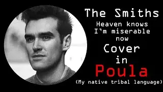 Heaven Knows I'm Miserable Now Cover In Poula (Poumai Naga Tribe) Original Song By The Smiths