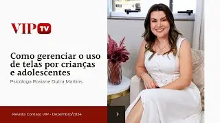 Como gerenciar o uso de telas por crianças e adolescentes - Rosiane Dutra Martins