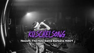 NoooN, The Holy Santa Barbara, KEDY – KUSCHELSONG