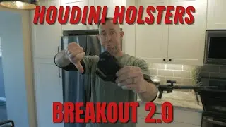 Testing the Houdini Holster Breakout 2.0: Does It Deliver?