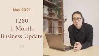 1 MONTH SINCE LAUNCHING 1280 // Business Update #8 // May 2021