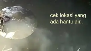cek lokasi dimana ada hantu banyu yang menjadi mitos di masyarakat‼️