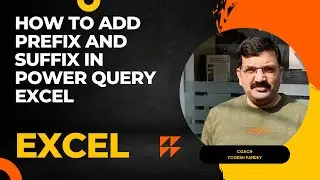 1.1 (EXCEL POWER QUERY ) Add Prefix and Suffix