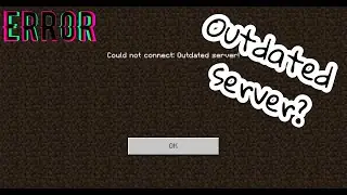 Could not connect: Outdated server! Here's why (March 2021)