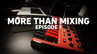 MORE THAN MIXING - Ep. 1 (Chill Intro)